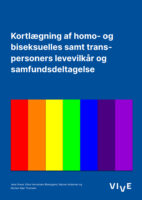 Kortlægning af homo- og biseksuelles samt transpersoners levevilkår og samfundsdeltagelse.