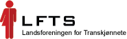 Landsforeningen for transseksuelle (LFTS) Landsforeningen for transseksuelle (LFTS)