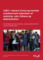 LGBT+-elevers trivsel og mentale sundhed samt oplevelser af mobning, vold, chikane og diskrimination.