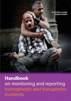 Handbook on monitoring and reporting homophobic and transphobic incidents