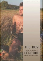 The Boy Who Was Not A Lesbian & Other True Stories